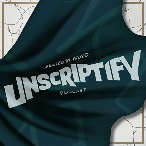 unscriptify podcast